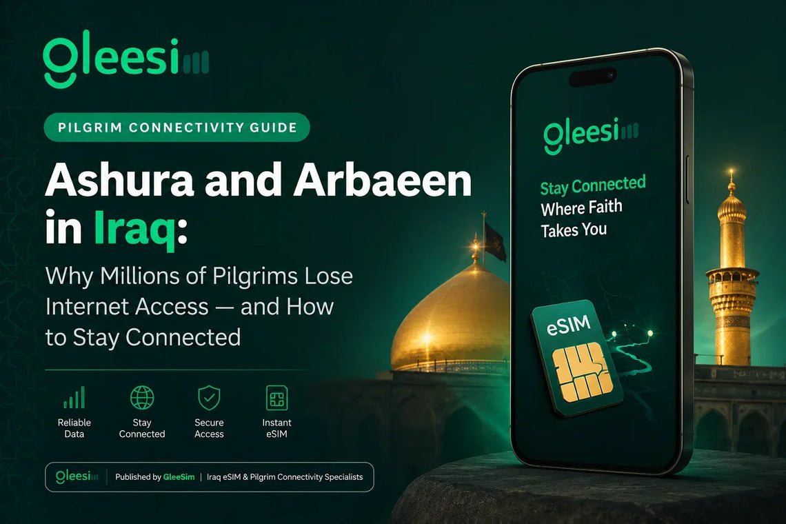 Ashura and&nbsp;Arbaeen&nbsp;in Iraq: Why Millions of Pilgrims Lose Internet Access — and How to Stay Connected - Gleesim.co.uk