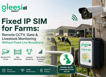 Fixed IP SIM for Farms: Remote CCTV, Gate & Livestock Monitoring Without Fixed-Line Broadband