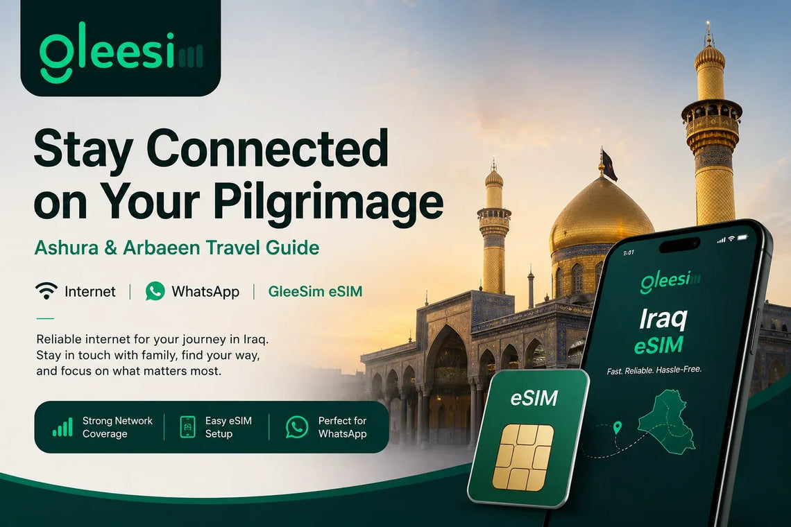 Ashura and Arbaeen Travel Guide: Internet, WhatsApp, and GleeSim eSIM for Iraq Pilgrims - Gleesim.co.uk