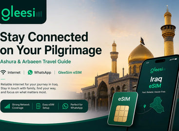 Ashura and Arbaeen Travel Guide: Internet, WhatsApp, and GleeSim eSIM for Iraq Pilgrims