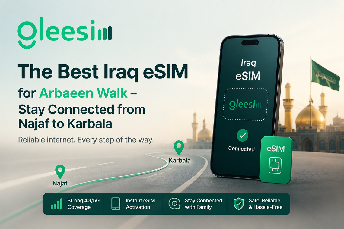 The Best Iraq eSIM for Ashura & Arbaeen Pilgrims — GleeSim on the Road to Karbala - Gleesim.co.uk