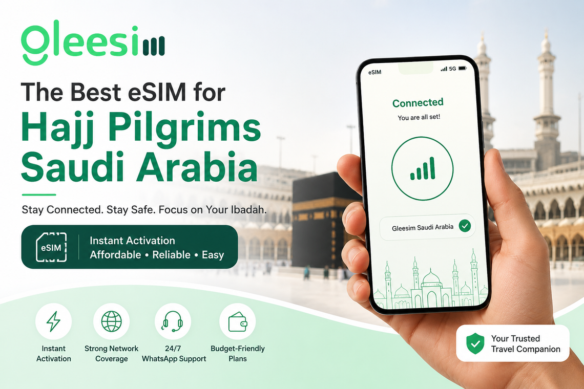 Best eSIM for Hajj Pilgrims Saudi Arabia (2026 Guide): Why GleeSIM Leads the Comparison - Gleesim.co.uk