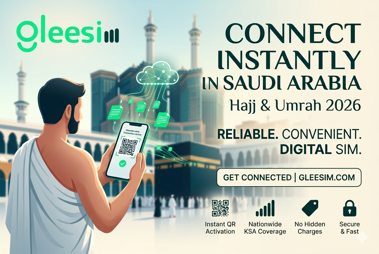 Hajj 2026 Connectivity Guide: A Smarter, Stress-Free Way to Stay Connected in Saudi Arabia - Gleesim.co.uk