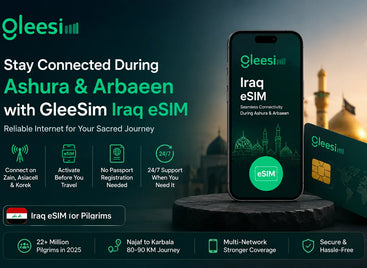 Internet During Ashurah and Arbaeen Why GleeSim Iraq eSIM Is Essential for Pilgrims