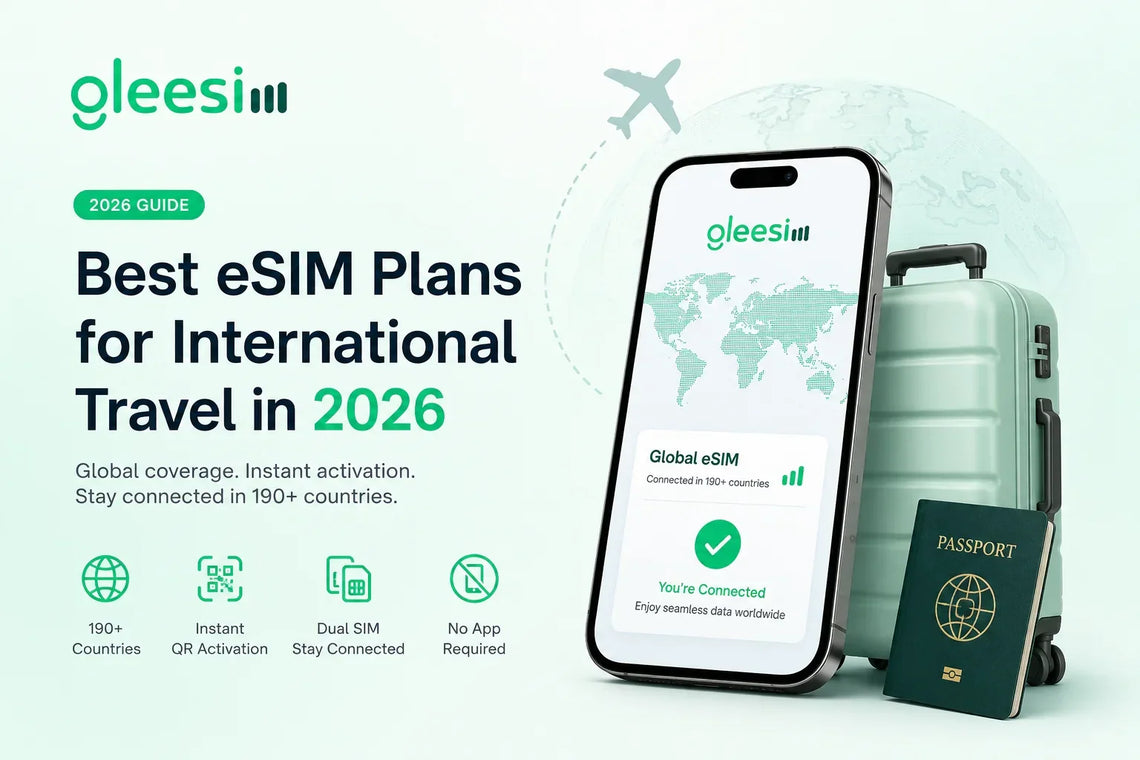 Best eSIM Plans for International Travel in 2026: What Actually Matters — and Where GleeSim Fits In - Gleesim.co.uk