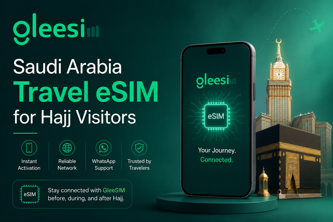 Saudi Arabia Travel eSIM for Hajj Visitors: Why Smart Pilgrims Choose GleeSIM for Seamless Connectivity in 2026 - Gleesim.co.uk