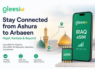 Ashura to Arbaeen: How GleeSim Keeps Pilgrims Connected Across Karbala, Najaf, and Beyond