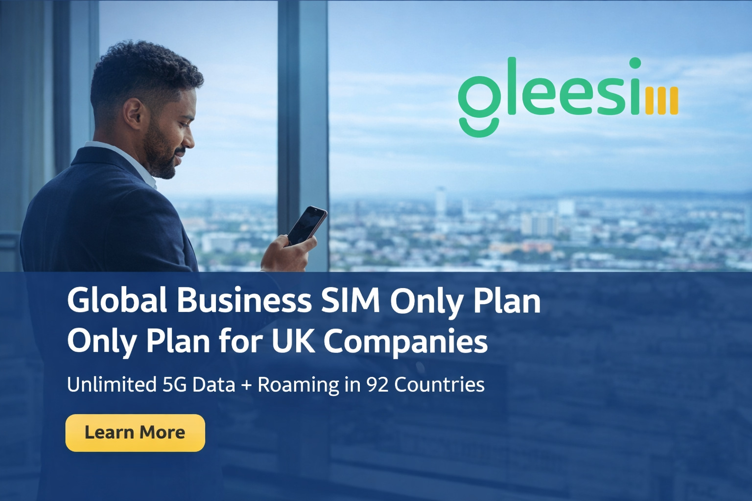 Best UK Business SIM Only Plan with Global Roaming (2026 Guide): Unlimited 5G + 92 Countries Included - Gleesim.co.uk