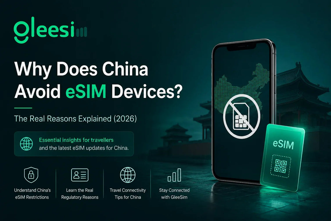 Why Does China Avoid eSIM Devices? The Real Reasons Behind One of Tech's Most Overlooked Policies - Gleesim.co.uk