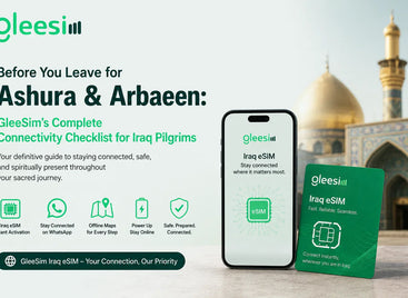 Before You Leave for Ashura and Arbaeen: GleeSim's Complete Connectivity Checklist for Iraq Pilgrims