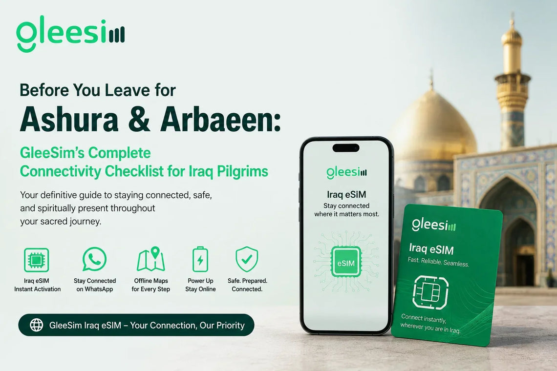 Before You Leave for Ashura and Arbaeen: GleeSim's Complete Connectivity Checklist for Iraq Pilgrims - Gleesim.co.uk