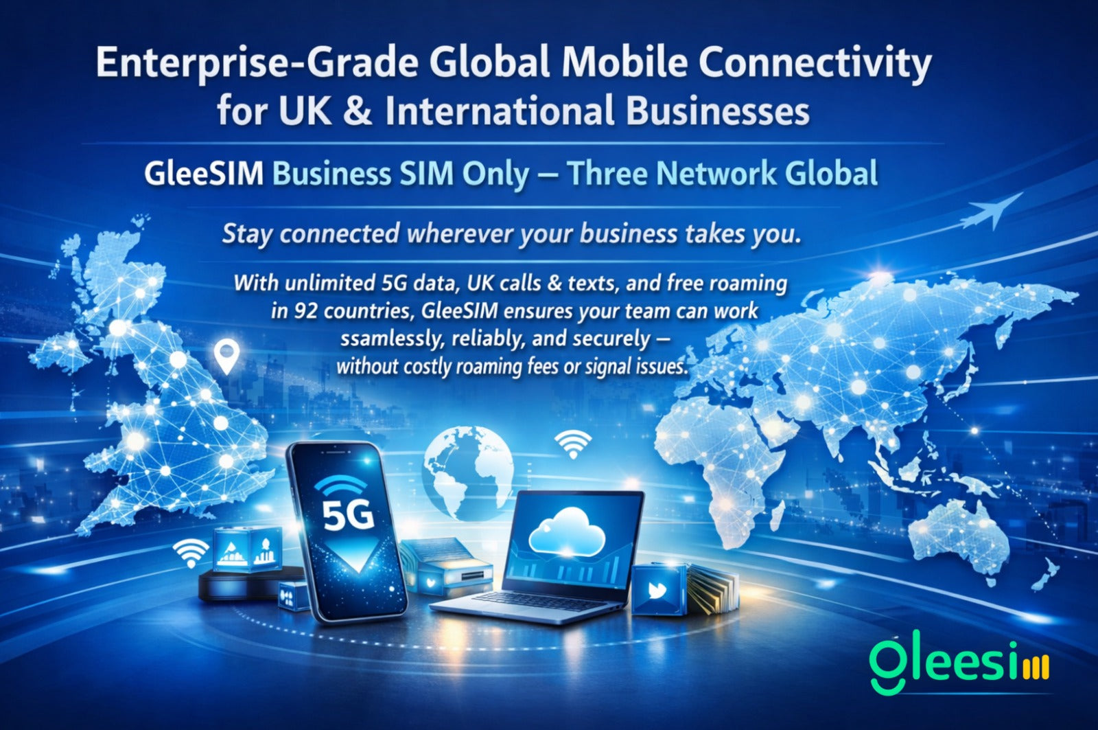 Enterprise-Grade Global Mobile  Connectivity for Modern Businesses - Gleesim.co.uk