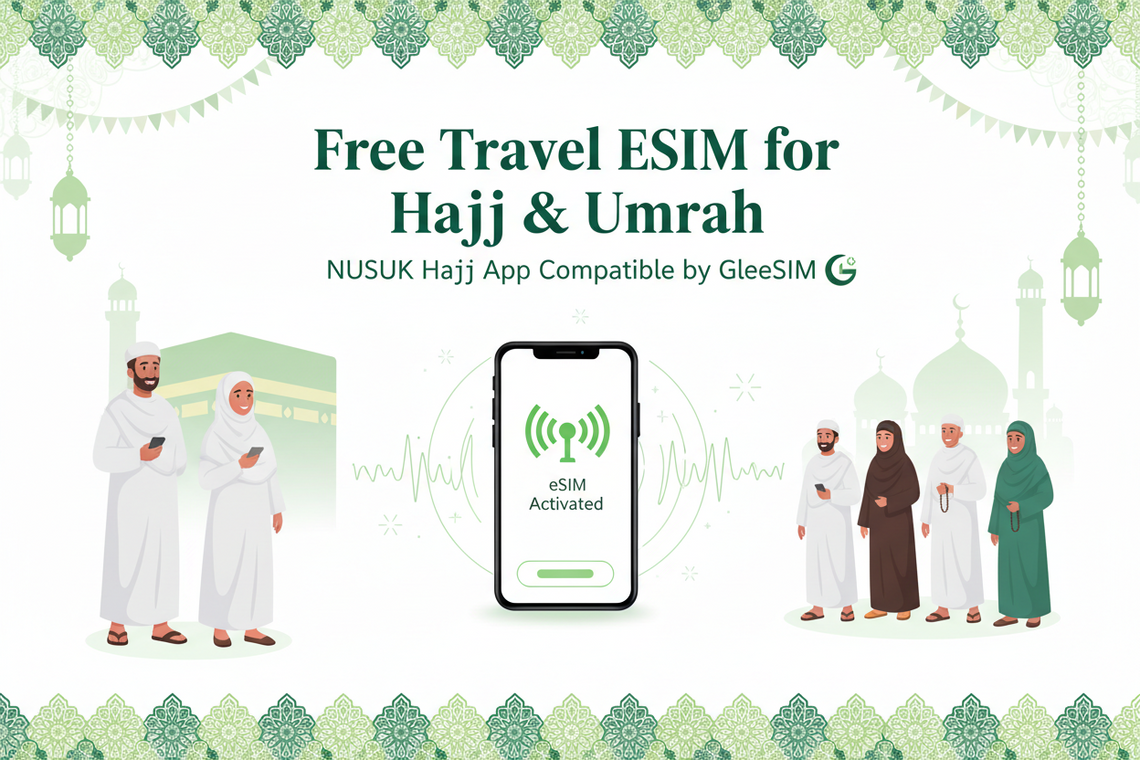 Free Travel eSIM for Hajj & Umrah for All Pilgrims - NUSUK Hajj App compatible - Gleesim.co.uk