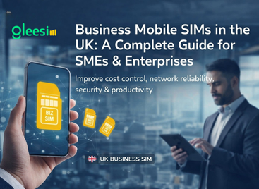 Business Mobile SIMs in the United Kingdom: A Complete Guide for SMEs & Enterprises
