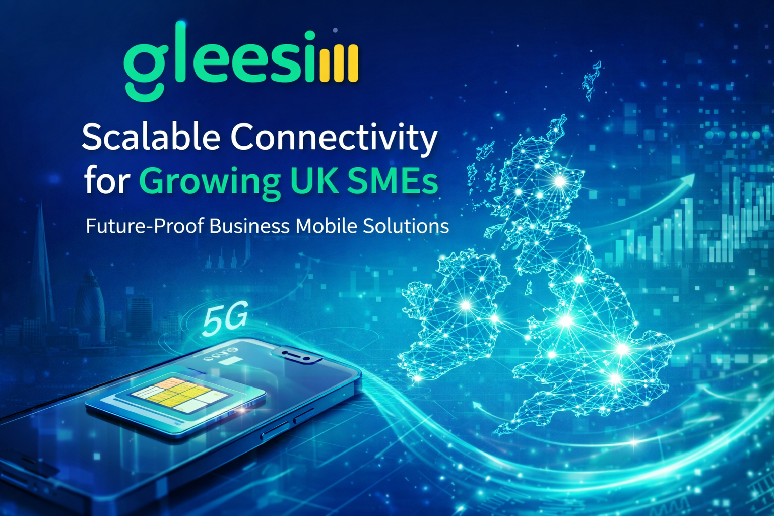 Scalable Connectivity for Growing UK SMEs - Gleesim.co.uk