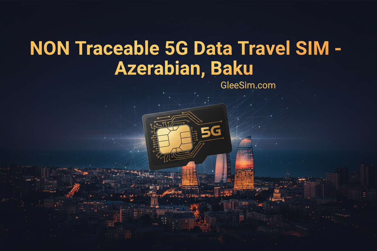 NON traceable 5G data Travel SIM for Azerbaijan, Baku