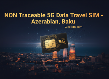 NON traceable 5G data Travel SIM for Azerbaijan, Baku