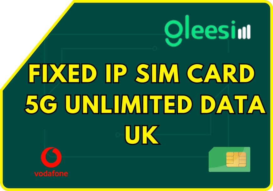 Unlimited Fixed IP Sim Card 5G UK