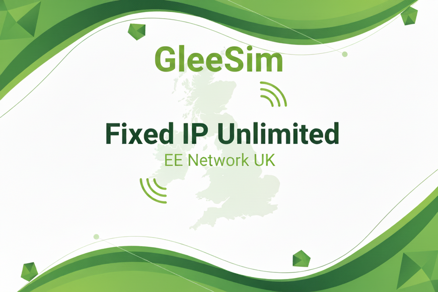 GleeSIM Unlimited 5G Fixed IP SIM – EE UK | Public IP + Private APN | Secure Connectivity